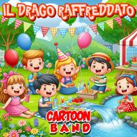 Cartoon Band - Il Drago Raffreddato