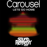 Carousel - Let's Go Home (Remix)