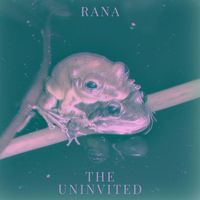 Rana - The uninvited