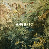 K Dot - Hands Up