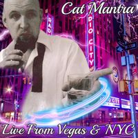 Cat Mantra - Live from Vegas & Nyc