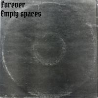 Forever - Empty Spaces