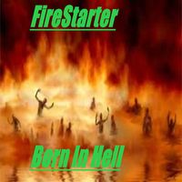 Firestarter - Born In Hell
