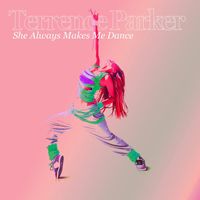 Terrence Parker - She Always Makes Me Dance