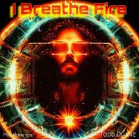 Todd Duane - I Breathe Fire