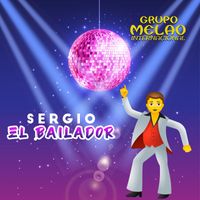 Grupo Melao Internacional - Sergio El Bailador