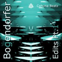 Cohuna Beatz - Bogendorfer Edits, Pt. 1
