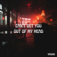 Naudio - Can't Get You out of My Head