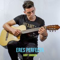 Gony Simbron - Eres Perfecta (Explicit)