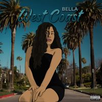 Bella - West Coast (Explicit)