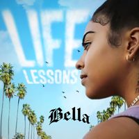 Bella - Life Lessons (Explicit)