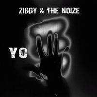 Ziggy & the Noize - YO
