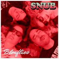 Snub - Blowflies (Explicit)
