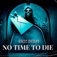 Eric Deray - No Time To Die