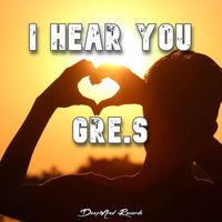 Gre.S - I Hear You