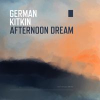 German Kitkin - Afternoon Dream