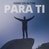 Musica Cristiana - Hare Un Altar Para Ti
