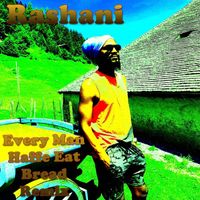 Rashani - Every Man Haffe Eat Bread - Remix