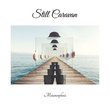 Still Caravan - Metamorphosis