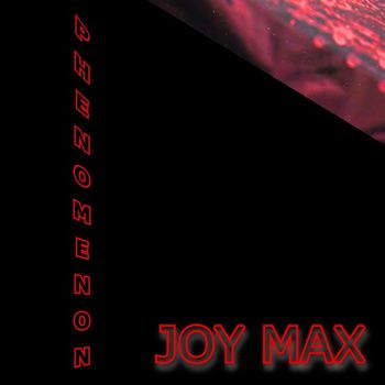Joy Max - Phenomenon