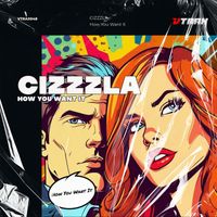 Cizzzla - How You Want It