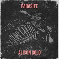 Alison Solo - Parasite (Explicit)