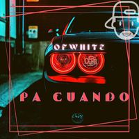 Ofwhite - Pa Cuando