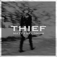 Matt Freedman - Thief