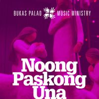 Bukas Palad Music Ministry - Noong Paskong Una