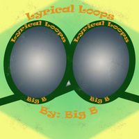 Big B - Lyrical Loops (Explicit)