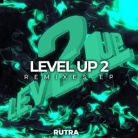 Rutra - Level Up 2 - [ Remixes ]