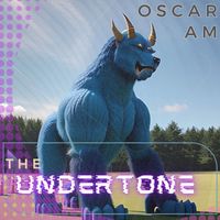 Oscar AM - The Undertone