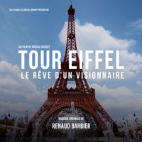 Renaud Barbier - Tour Eiffel, le rêve d'un visionnaire (Bande originale du film)