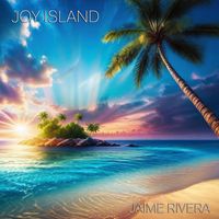 Jaime Rivera - Joy Island