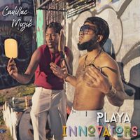 Cadillac Muzik - Playa Innovators