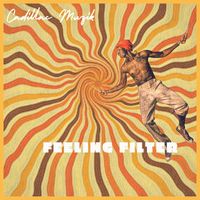 Cadillac Muzik - Feeling Filter
