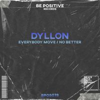 Dyllon - Everybody Move / No Better