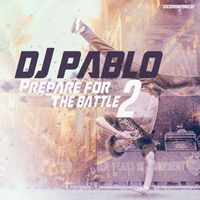 DJ Pablo - Prepare For The Battle, Vol. 2