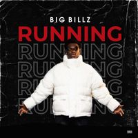 Big Billz - Running (Explicit)