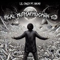 Lil crazy - REAL MUTHAF*CKIIN E (Explicit)