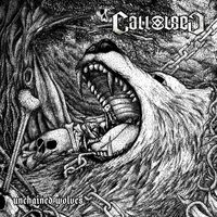 CALLOUSED - Unchained Wolves