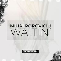 Mihai Popoviciu - Waitin'