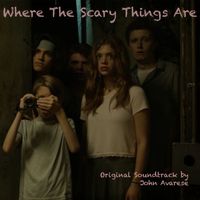 John Avarese - Where The Scary Things Are (Original Motion Picture Soundtrack)
