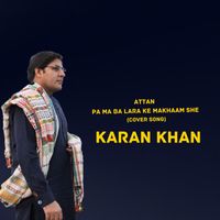 Karan Khan - Attan Pa ma ba Lara ke Makhaam She