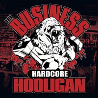 The Business - Hardcore Hooligan (Explicit)