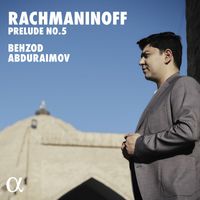 Behzod Abduraimov - Rachmaninoff: Prelude No. 5