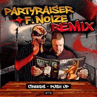 Creeds - Push Up (Partyraiser & F. Noize Remix)