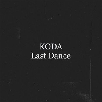 Koda - Last Dance (Explicit)