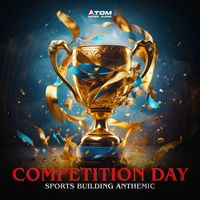 Atom Music Audio - Competition Day: Sports Building Anthemic