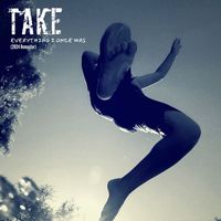 TAKE - Everything I Once Was (2024 Remaster)